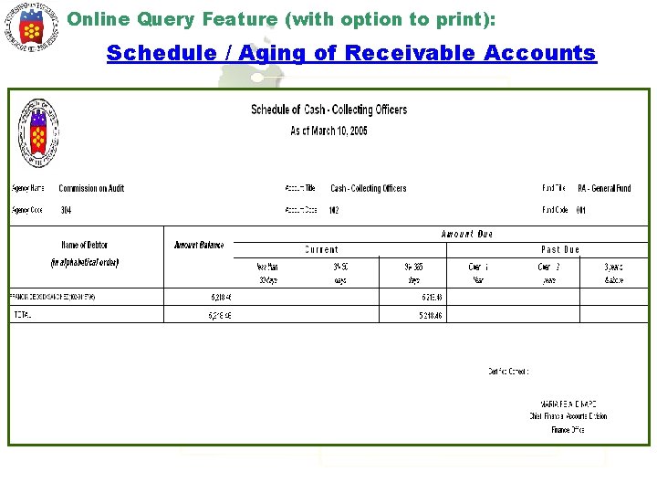 Online Query Feature (with option to print): Schedule / Aging of Receivable Accounts 
