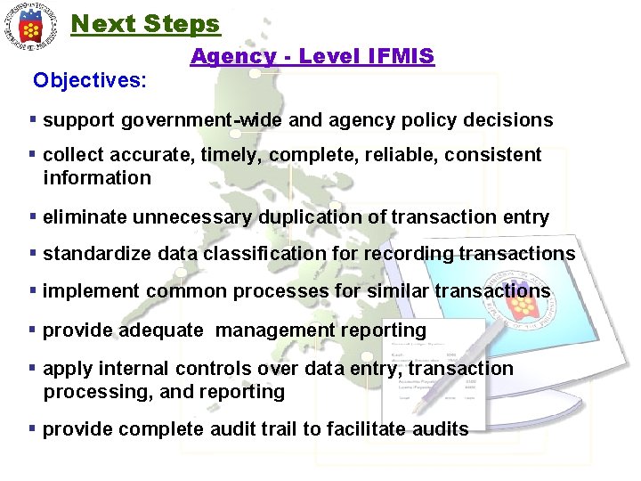 Next Steps Objectives: Agency - Level IFMIS § support government-wide and agency policy decisions