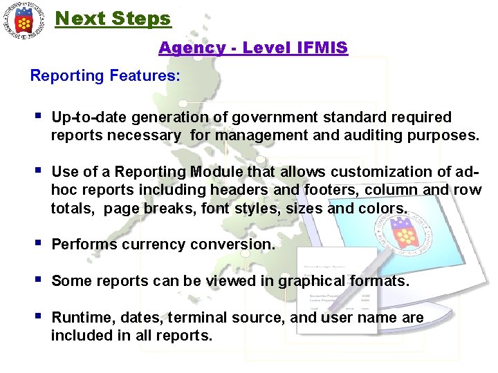 Next Steps Agency - Level IFMIS Reporting Features: § Up-to-date generation of government standard