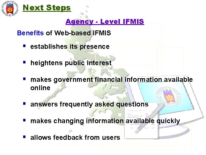 Next Steps Agency - Level IFMIS Benefits of Web-based IFMIS § establishes its presence