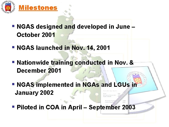 Milestones § NGAS designed and developed in June – October 2001 § NGAS launched
