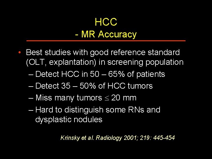 HCC - MR Accuracy • Best studies with good reference standard (OLT, explantation) in