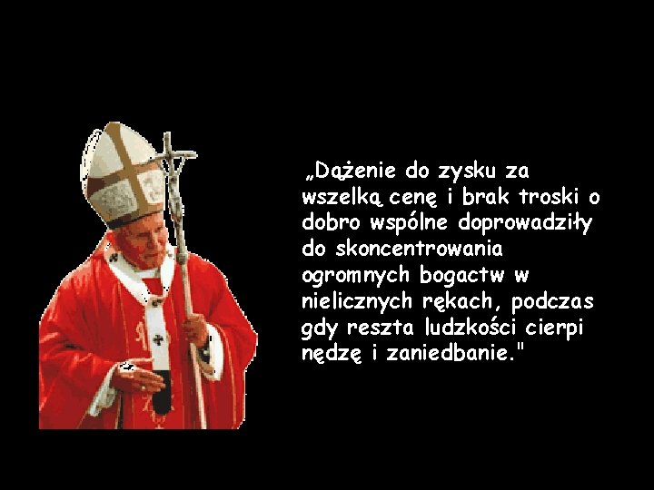 „Dążenie do zysku za wszelką cenę i brak troski o dobro wspólne doprowadziły do „Dążenie do zysku za wszelką cenę i brak troski o dobro wspólne doprowadziły do
