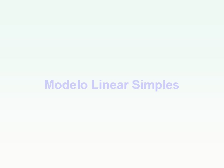 Modelo Linear Simples 