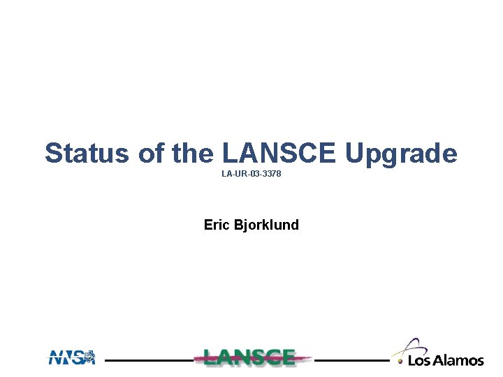 Status of the LANSCE Upgrade LA-UR-03 -3378 Eric Bjorklund 