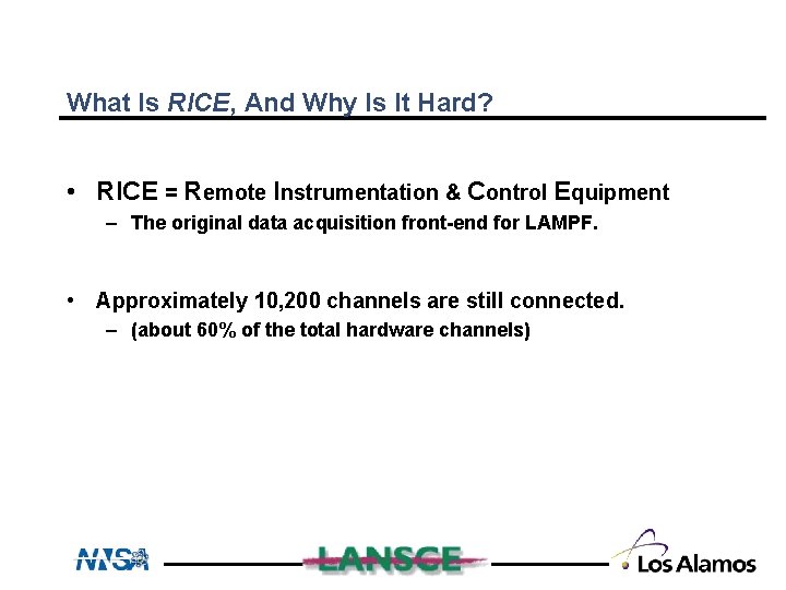 What Is RICE, And Why Is It Hard? • RICE = Remote Instrumentation &