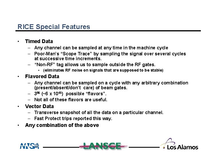 RICE Special Features • Timed Data – Any channel can be sampled at any