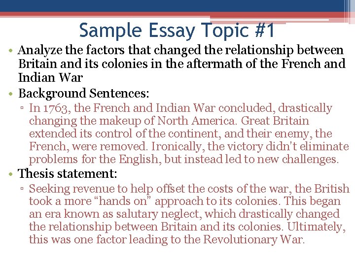 Sample Essay Topic #1 • Analyze the factors that changed the relationship between Britain