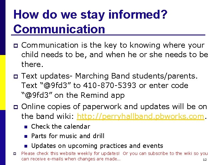 How do we stay informed? Communication p Communication is the key to knowing where