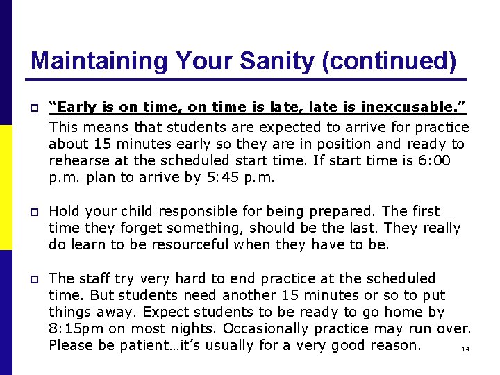 Maintaining Your Sanity (continued) p “Early is on time, on time is late, late