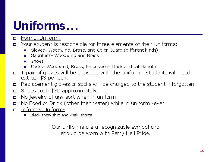 Uniforms… p p Formal Uniform. Your student is responsible for three elements of their