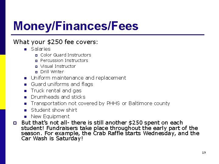 Money/Finances/Fees What your $250 fee covers: n Salaries p p n n n n