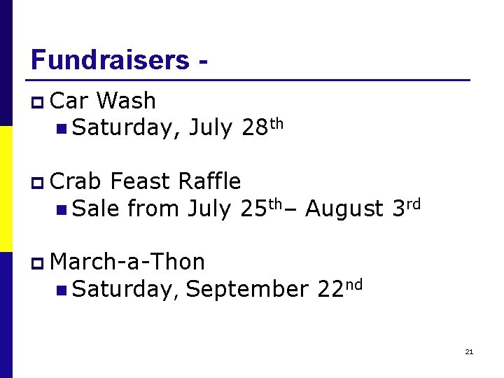 Fundraisers p Car Wash n Saturday, July 28 th p Crab Feast Raffle n