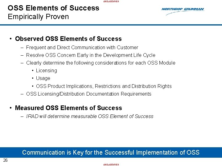 UNCLASSIFIED OSS Elements of Success Empirically Proven • Observed OSS Elements of Success –