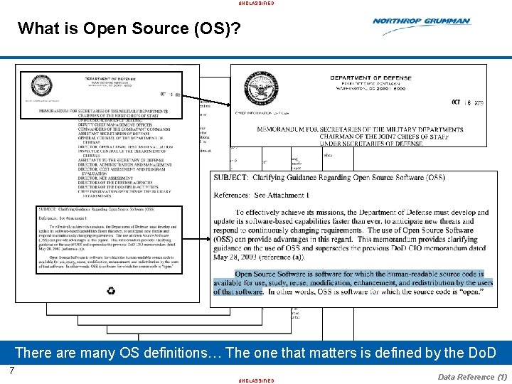 UNCLASSIFIED What is Open Source (OS)? There are many OS definitions… The one that