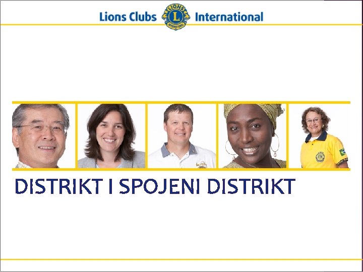 DISTRIKT I SPOJENI DISTRIKT Lions Clubs International New Member Orientation 15 