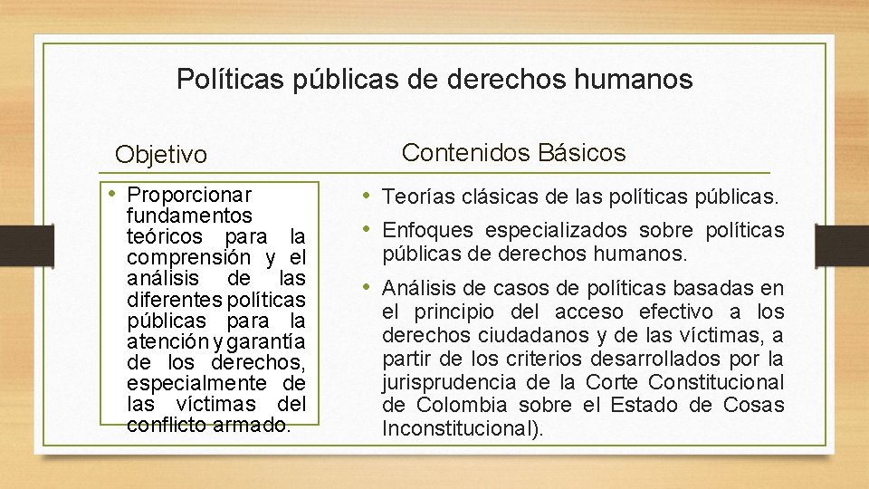Políticas públicas de derechos humanos Objetivo • Proporcionar fundamentos teóricos para la comprensión y Políticas públicas de derechos humanos Objetivo • Proporcionar fundamentos teóricos para la comprensión y