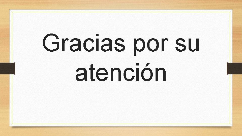 Gracias por su atención Gracias por su atención