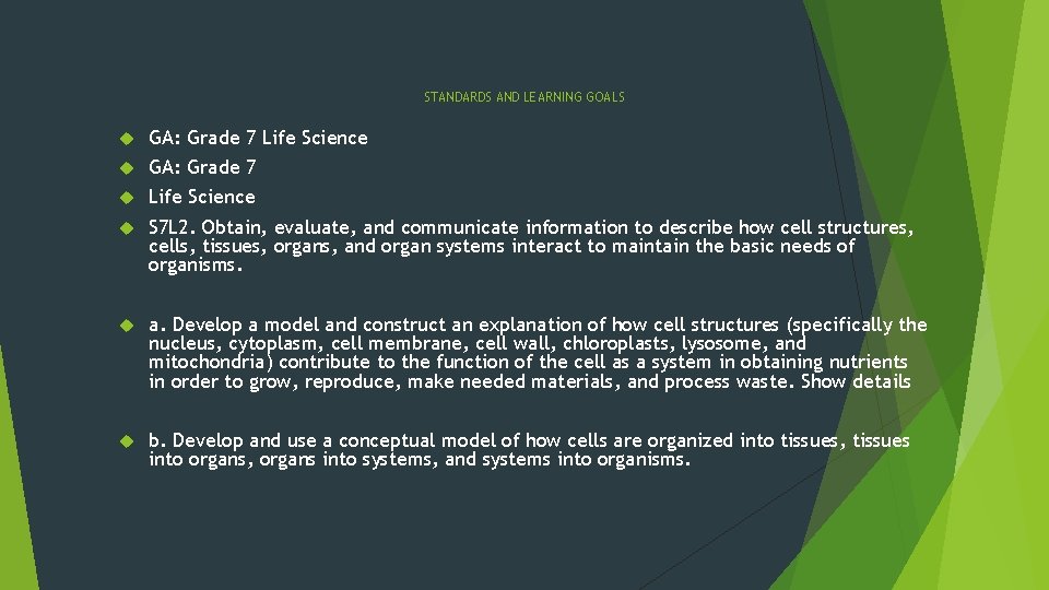 STANDARDS AND LEARNING GOALS GA: Grade 7 Life Science S 7 L 2. Obtain, STANDARDS AND LEARNING GOALS GA: Grade 7 Life Science S 7 L 2. Obtain,