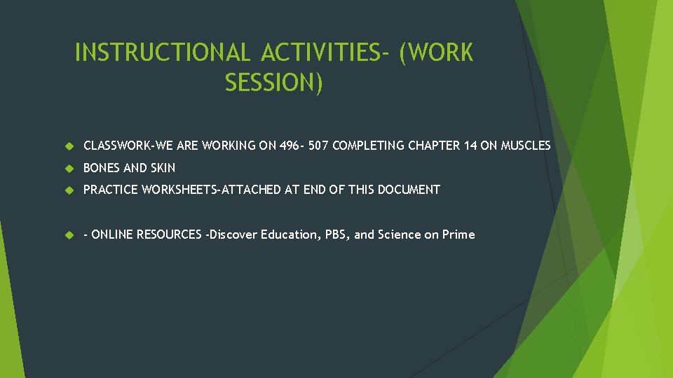 INSTRUCTIONAL ACTIVITIES- (WORK SESSION) CLASSWORK-WE ARE WORKING ON 496 - 507 COMPLETING CHAPTER 14 INSTRUCTIONAL ACTIVITIES- (WORK SESSION) CLASSWORK-WE ARE WORKING ON 496 - 507 COMPLETING CHAPTER 14