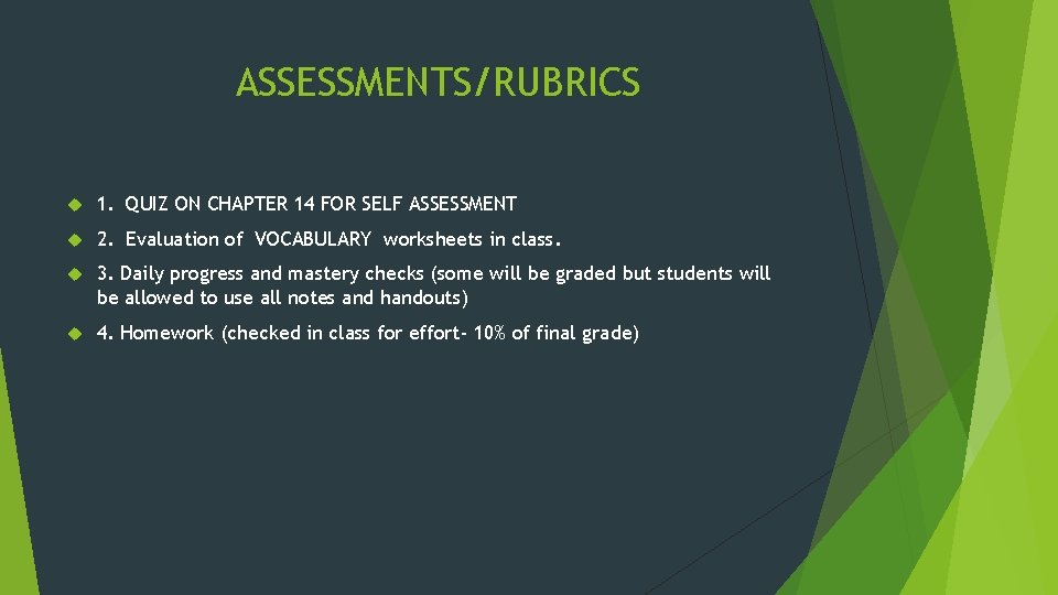 ASSESSMENTS/RUBRICS 1. QUIZ ON CHAPTER 14 FOR SELF ASSESSMENT 2. Evaluation of VOCABULARY worksheets ASSESSMENTS/RUBRICS 1. QUIZ ON CHAPTER 14 FOR SELF ASSESSMENT 2. Evaluation of VOCABULARY worksheets