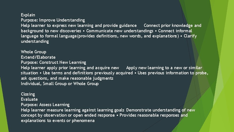 Explain Purpose: Improve Understanding Help learner to express new learning and provide guidance Connect Explain Purpose: Improve Understanding Help learner to express new learning and provide guidance Connect