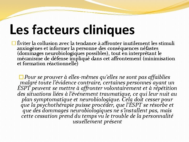 Les facteurs cliniques � Éviter la collusion avec la tendance à affronter inutilement les