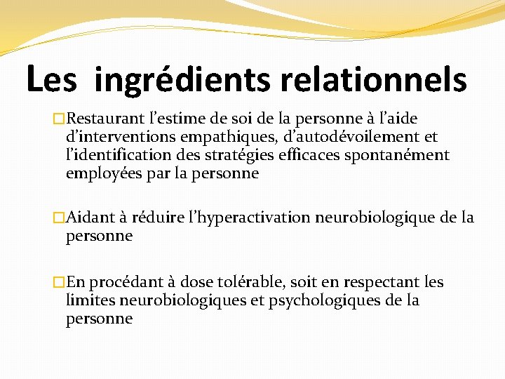 Les ingrédients relationnels �Restaurant l’estime de soi de la personne à l’aide d’interventions empathiques,