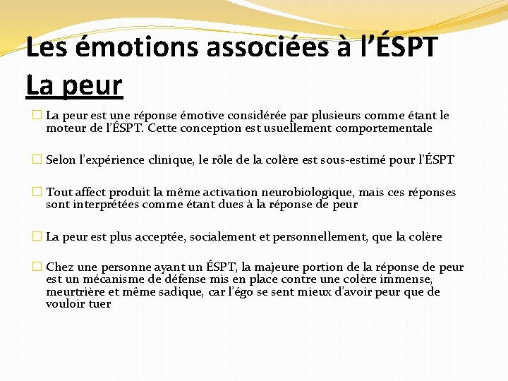 Les émotions associées à l’ÉSPT La peur � La peur est une réponse émotive