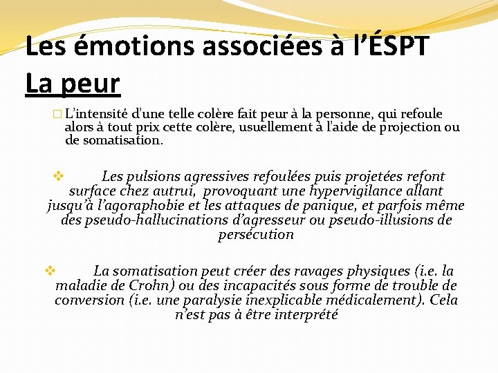Les émotions associées à l’ÉSPT La peur � L’intensité d’une telle colère fait peur