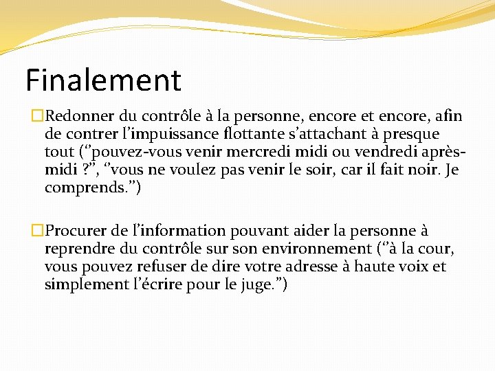 Finalement �Redonner du contrôle à la personne, encore et encore, afin de contrer l’impuissance