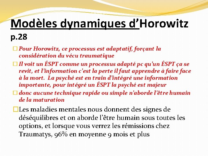 Modèles dynamiques d’Horowitz p. 28 � Pour Horowitz, ce processus est adaptatif, forçant la