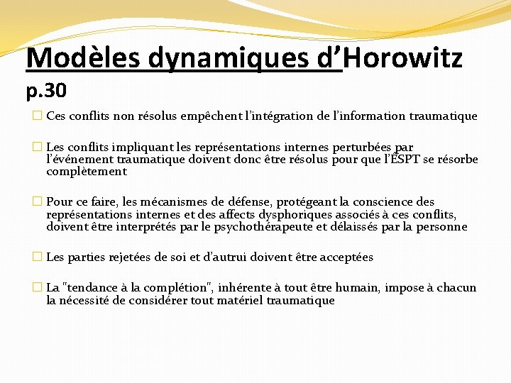 Modèles dynamiques d’Horowitz p. 30 � Ces conflits non résolus empêchent l’intégration de l’information