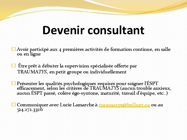 Devenir consultant � Avoir participé aux 4 premières activités de formation continue, en salle