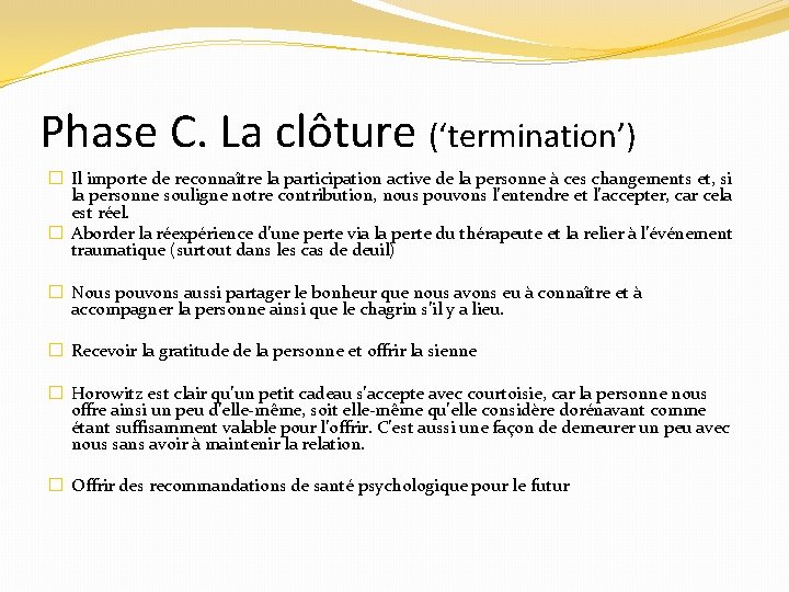 Phase C. La clôture (‘termination’) � Il importe de reconnaître la participation active de