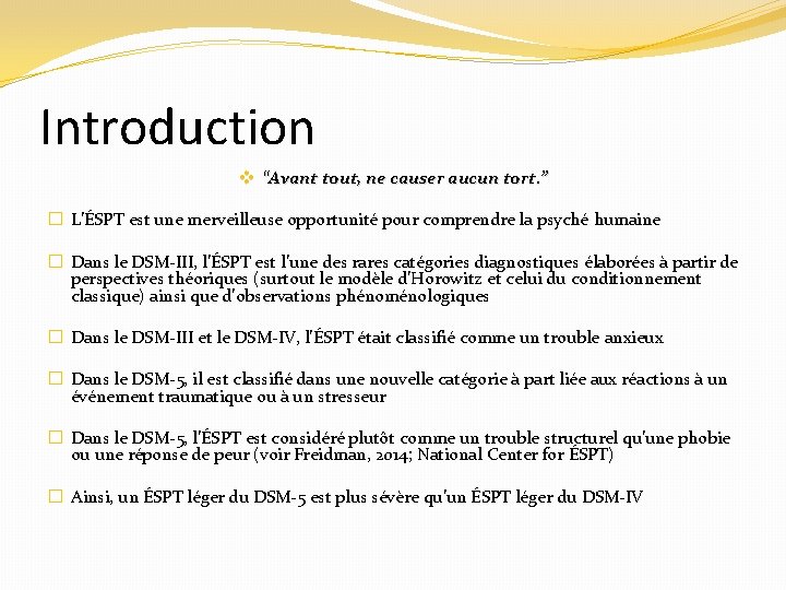 Introduction v “Avant tout, ne causer aucun tort. ” � L’ÉSPT est une merveilleuse