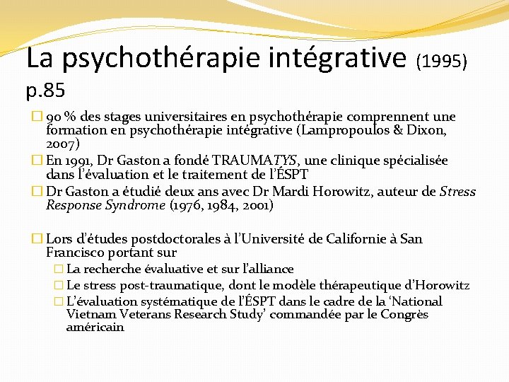 La psychothérapie intégrative (1995) p. 85 � 90 % des stages universitaires en psychothérapie