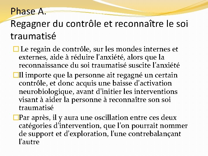 Phase A. Regagner du contrôle et reconnaître le soi traumatisé � Le regain de