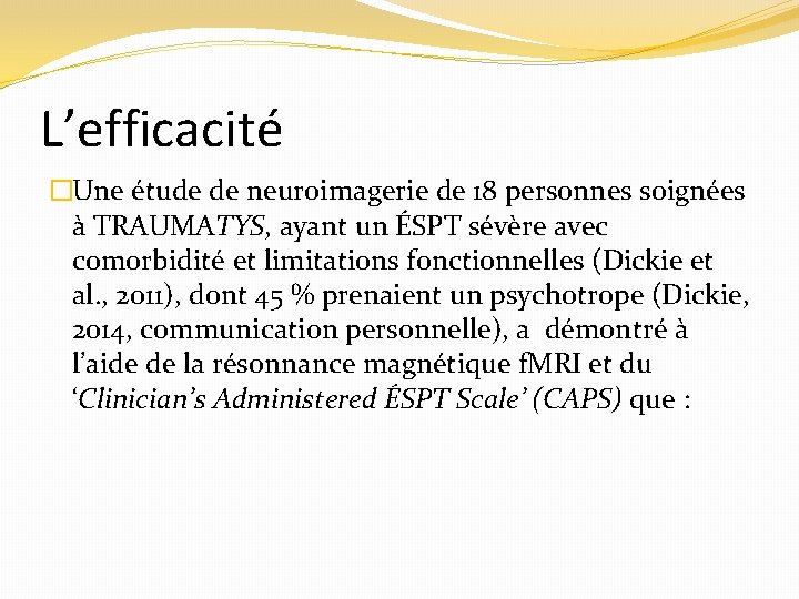 L’efficacité �Une étude de neuroimagerie de 18 personnes soignées à TRAUMATYS, ayant un ÉSPT