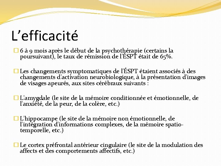 L’efficacité � 6 à 9 mois après le début de la psychothérapie (certains la