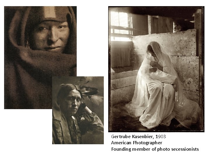 Gertrube Kasenbier, 1903 American Photographer Founding member of photo secessionists 
