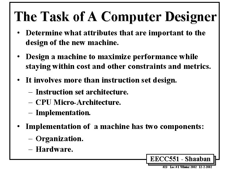 The Task of A Computer Designer • Determine what attributes that are important to