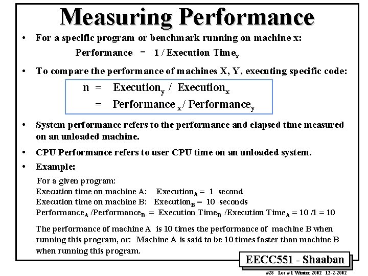 Measuring Performance • For a specific program or benchmark running on machine x: Performance