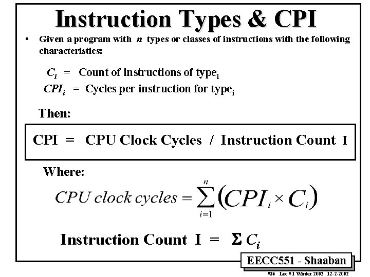 Instruction Types & CPI • Given a program with n types or classes of