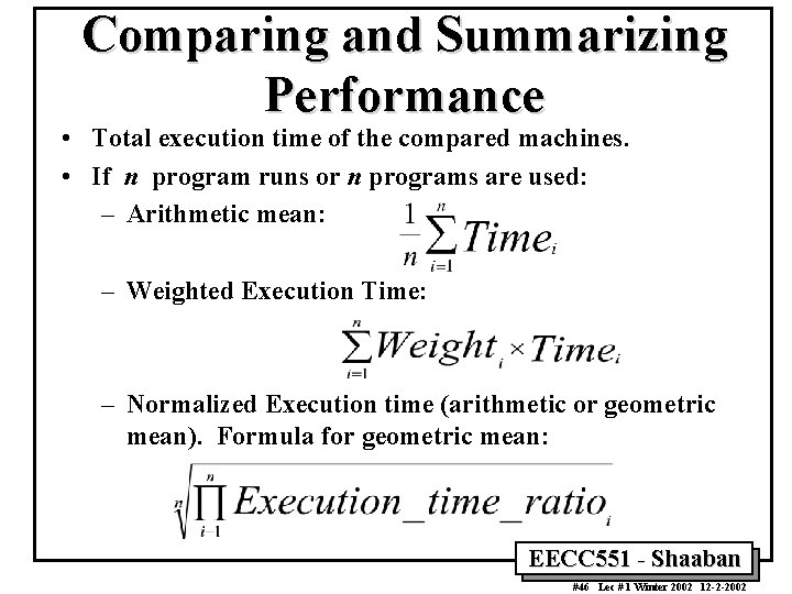 Comparing and Summarizing Performance • Total execution time of the compared machines. • If
