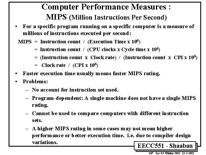 Computer Performance Measures : MIPS (Million Instructions Per Second) • For a specific program