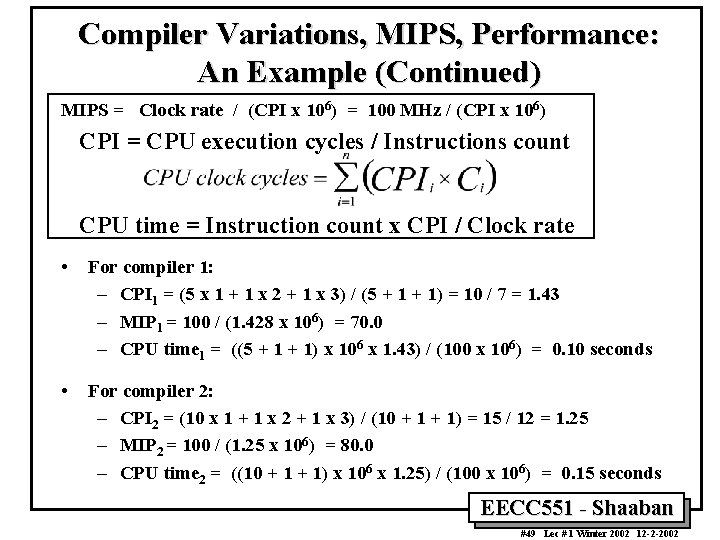 Compiler Variations, MIPS, Performance: An Example (Continued) MIPS = Clock rate / (CPI x