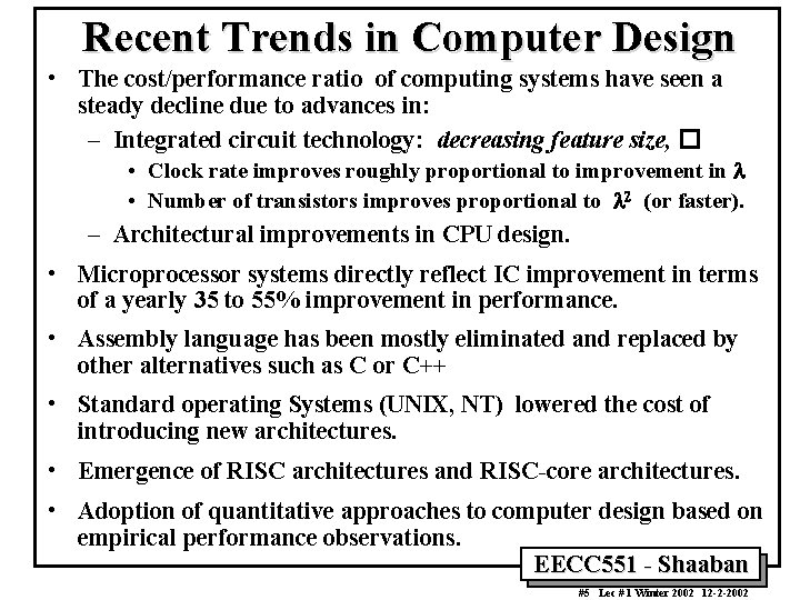 Recent Trends in Computer Design • The cost/performance ratio of computing systems have seen