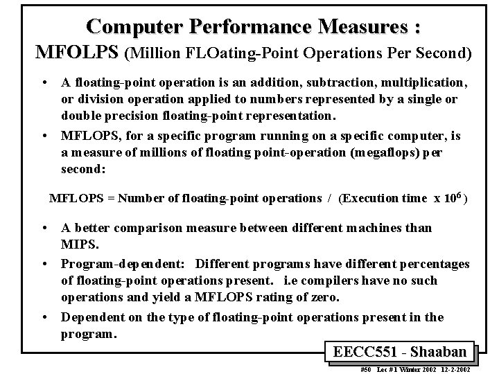 Computer Performance Measures : MFOLPS (Million FLOating-Point Operations Per Second) • A floating-point operation