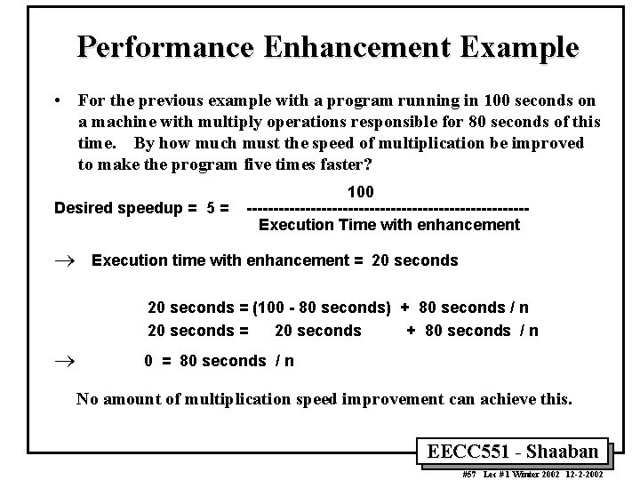 Performance Enhancement Example • For the previous example with a program running in 100